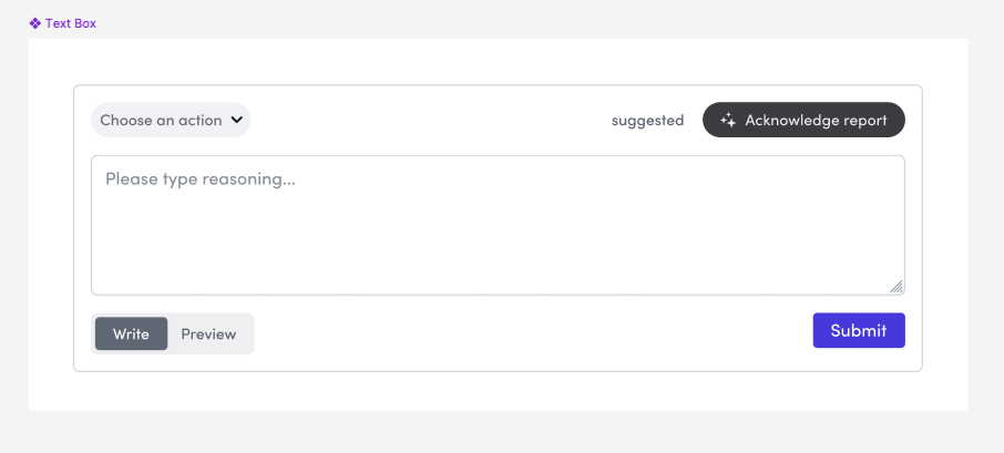 Text box component with an action dropdown and an AI-suggested action chip reading 'Acknowledge report'